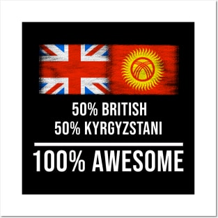 50% British 50% Kyrgyzstani 100% Awesome - Gift for Kyrgyzstani Heritage From Kyrgyzstan Posters and Art